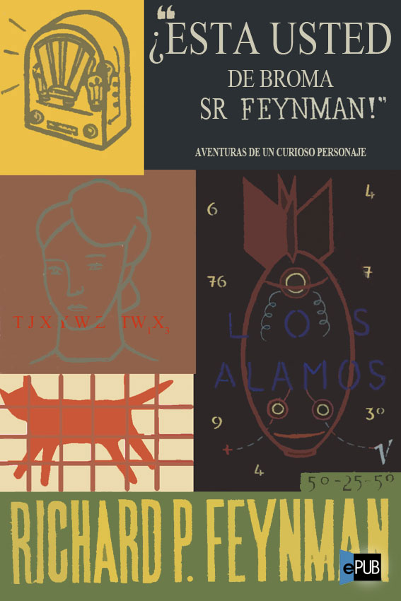 ¿Esta usted de broma Sr. Feynman?