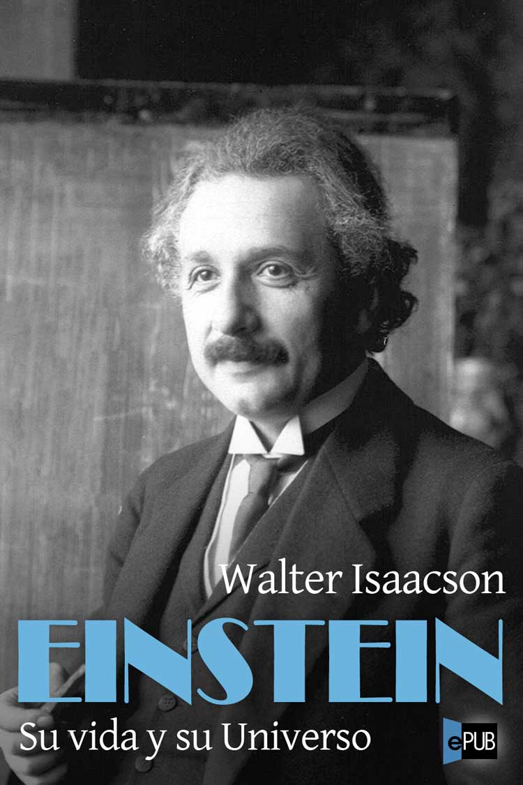 Einstein: Su vida y su universo