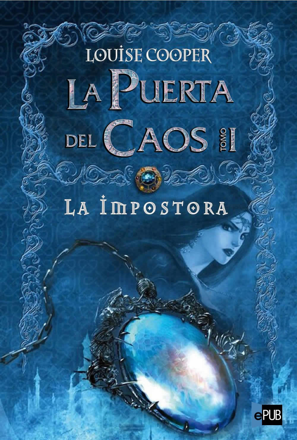 LA PUERTA DEL CAOS - TOMO I: La impostora