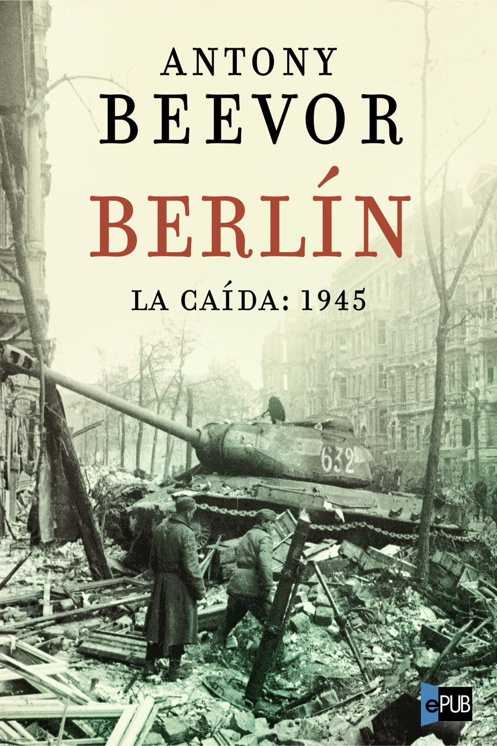 Berlín. La caída: 1945