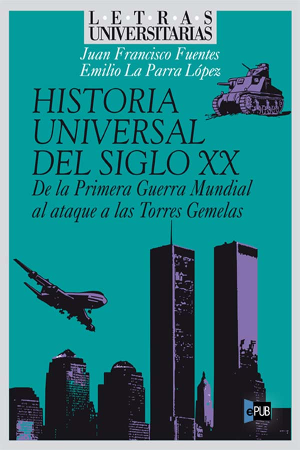 Historia universal del siglo XX: De la Primera Guerra Mundial al ataque a las Torres Gemelas