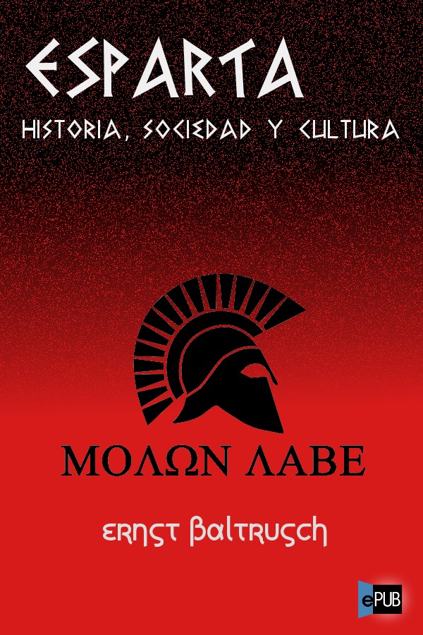 Esparta: historia, sociedad y cultura