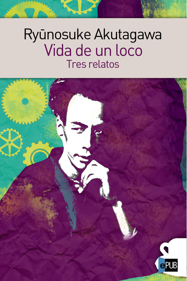 Vida de un loco. Tres relatos