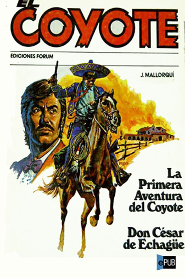 La primera aventura del Coyote/Don César de Echagüe