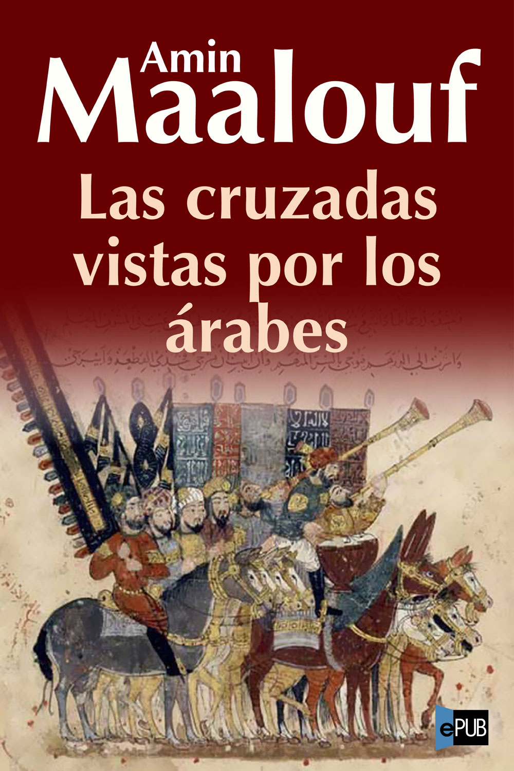 Las cruzadas vistas por los árabes