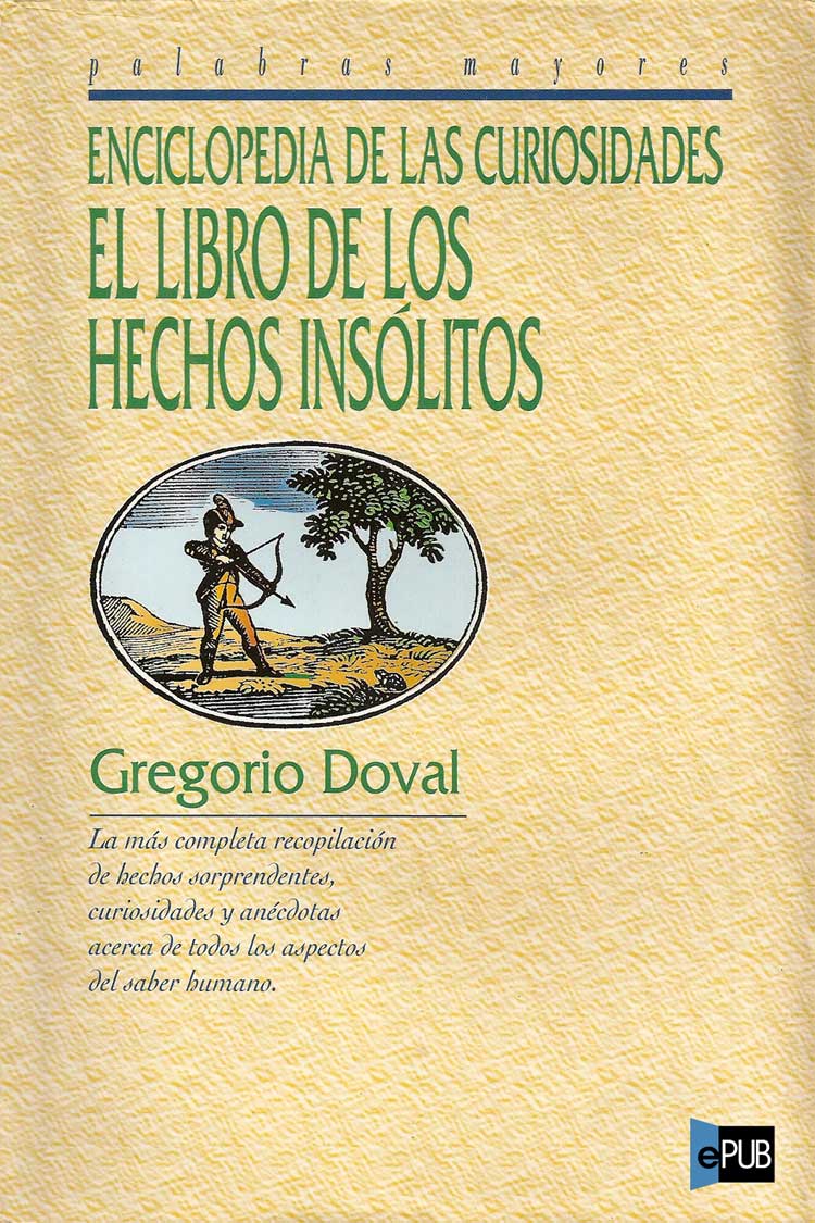 Enciclopedia de las curiosidades: El libro de los hechos insólitos