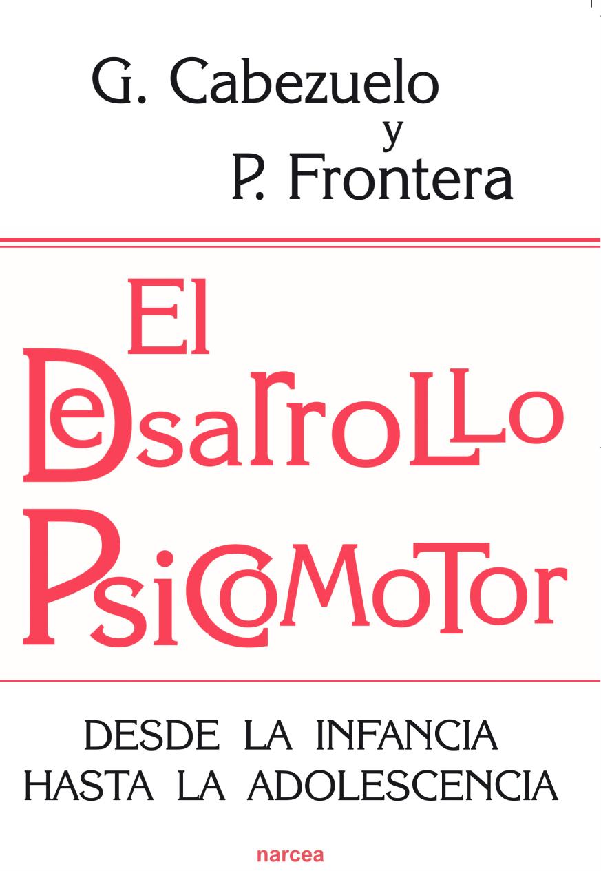 El desarrollo psicomotor Desde la infanci