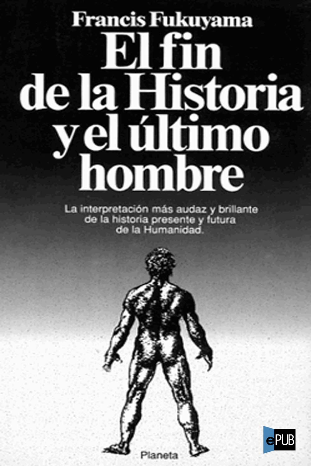 El fin de la Historia y el último hombre