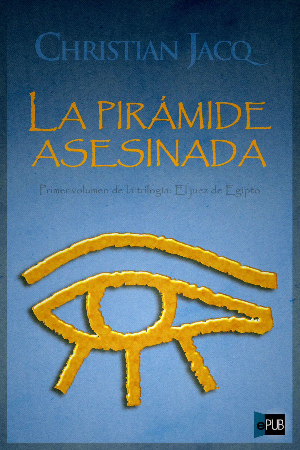 El juez de Egipto 1 - La pirámide asesinada