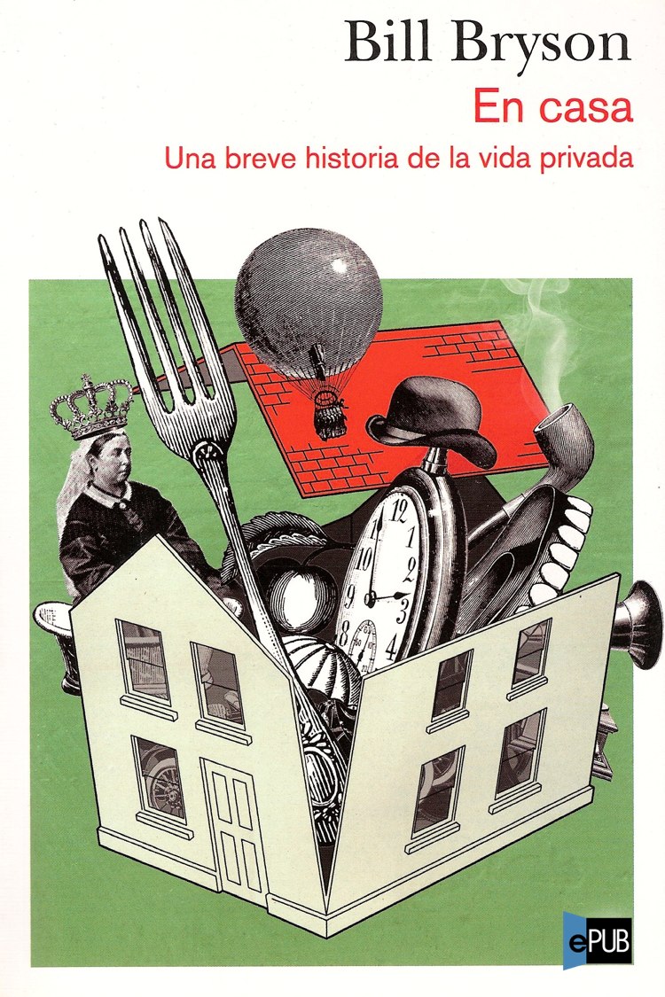 En casa. Una breve historia de la vida privada