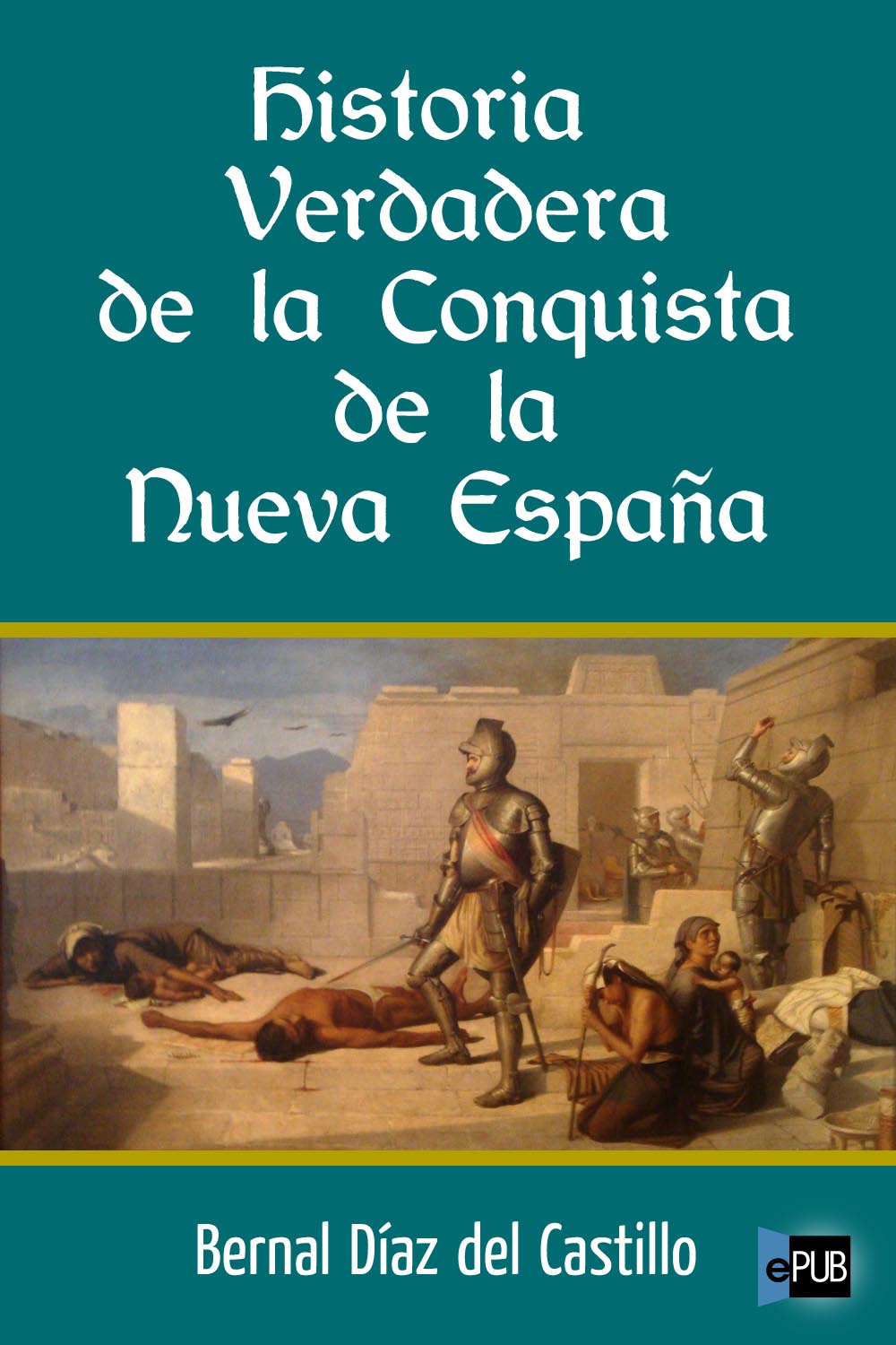 Historia verdadera de la conquista de la Nueva España