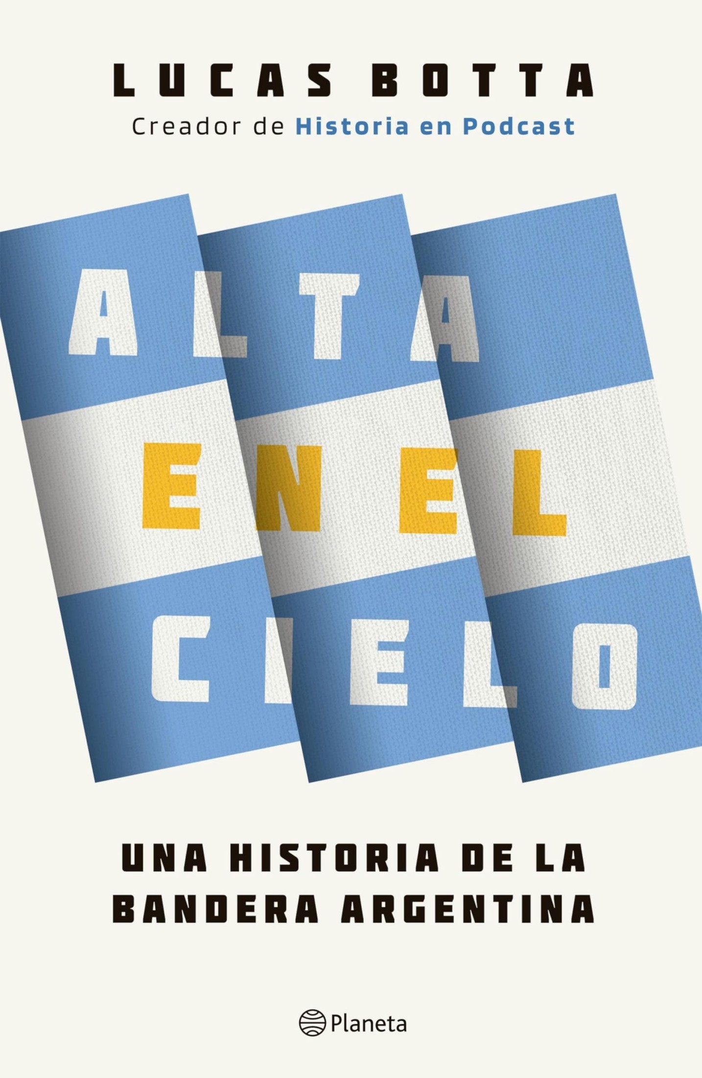 Alta en el cielo. Una historia de la bandera argentina